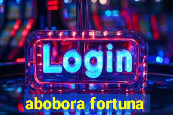 abobora fortuna